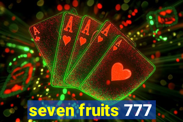seven fruits 777
